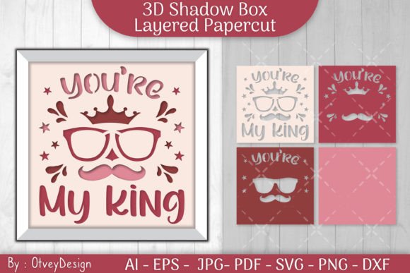 You re My King 3D Shadowbox Father Layer